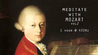 Meditate with Mozart  432Hz Classical Music  Vol 2 [upl. by Aliahs420]