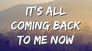 Celine Dion  Its All Coming Back To Me Now Lyrics [upl. by Spear]