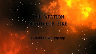 The Station Nightclub Fire  A Short Documentary  Fascinating Horror [upl. by Ardnekal]