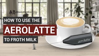 How To Use the AeroLatte To Froth Milk [upl. by Llenoj]