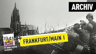 Frankfurt aM 1  1945 und ich  Archivmaterial [upl. by Kania]