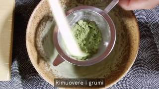 Come preparare il tè Matcha  Video Tutorial [upl. by Ssegrub]