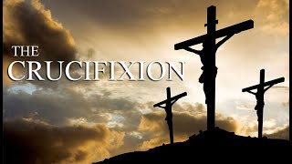 The Crucifixion [upl. by Guilbert]