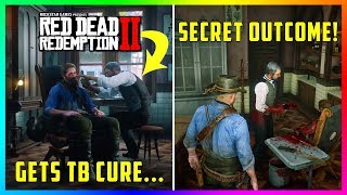 What Happens If Arthur Goes Back To The Doctor After Getting The TB Cure In Red Dead Redemption 2 [upl. by Tavish702]