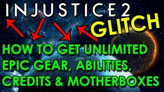 INJUSTICE 2 GLITCH How to get Unlimited Epic Gear Credits Motherboxes [upl. by Dickinson569]