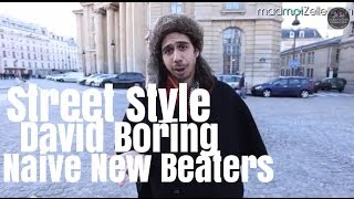 David Boring Naive New Beaters le Street Style [upl. by Nirroc918]