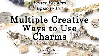 Multiple Creative Ways to Use Charms DIY Jewelry Making Tutorial by PotomacBeads [upl. by Nowtna127]