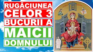 RUGACIUNEA CELOR 3 BUCURII A MAICII DOMNULUI [upl. by Connelly]