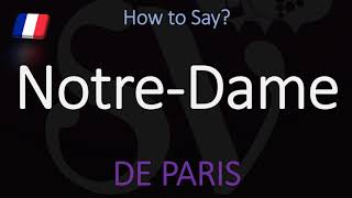 How to Pronounce NotreDame CORRECTLY Paris Cathedral French Pronunciation [upl. by Morrie]